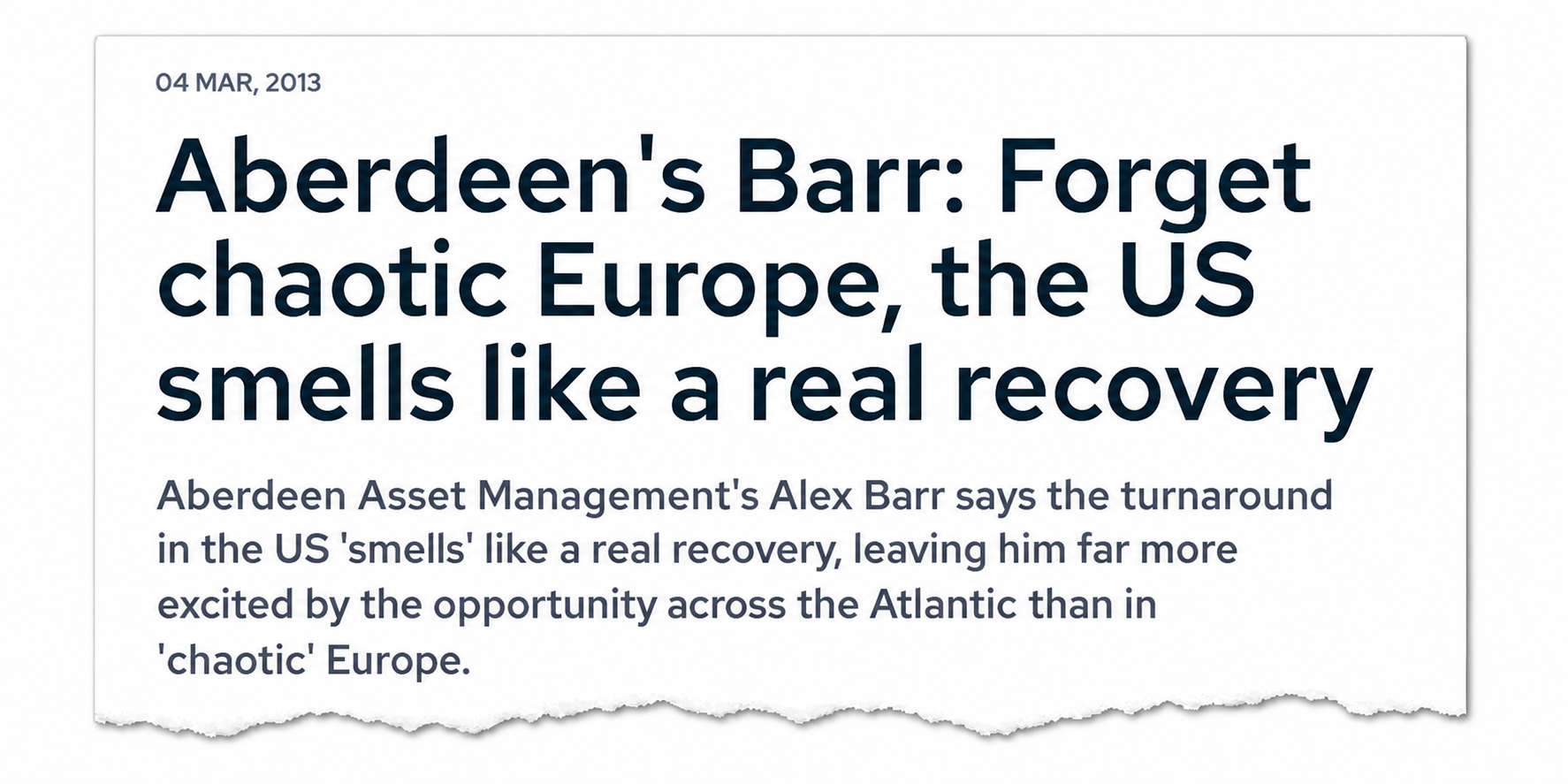 2013 — Aberdeen's Barr: Forget chaotic Europe, the US smells like a real recovery